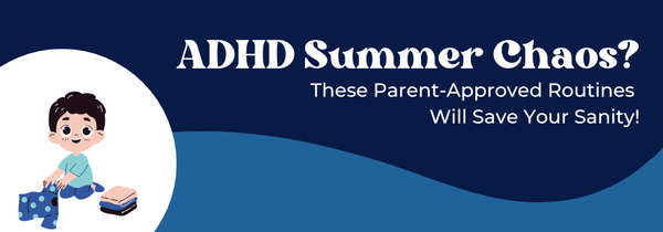 ADHD summer routines