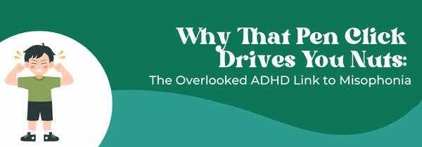 ADHD and misophonia