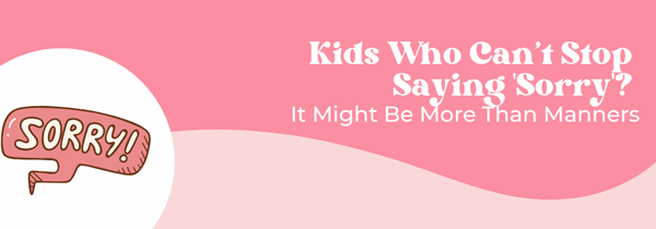 Kids who say sorry too much