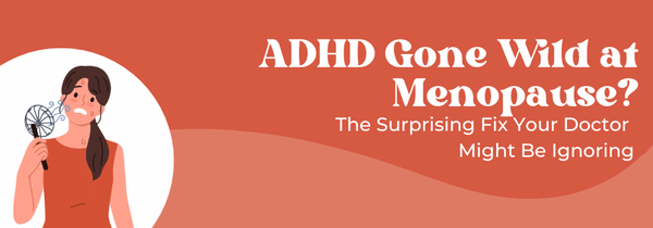 ADHD and menopause