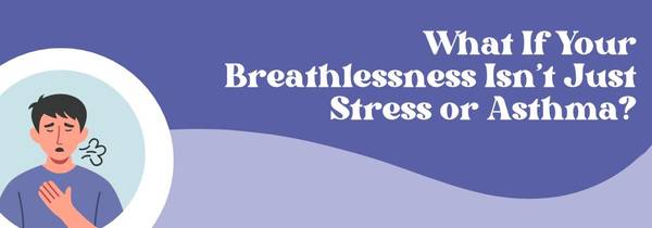 unexplained breathlessness