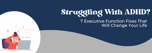 ADHD executive function tips