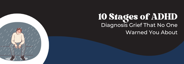 ADHD diagnosis grief stages