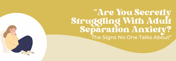 Adult separation anxiety