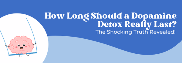 dopamine detox how long
