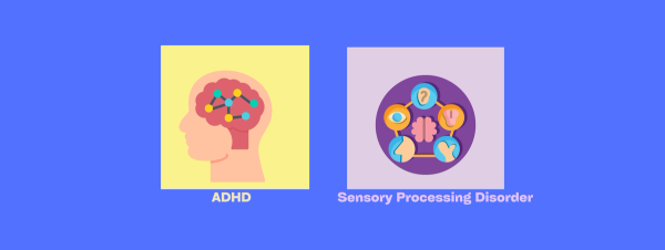 ADHD vs. Sensory Processing Disorder