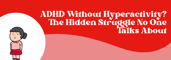 ADHD without hyperactivity