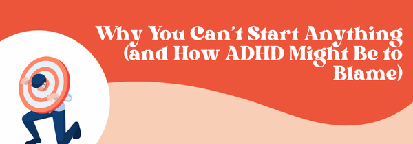 ADHD task paralysis