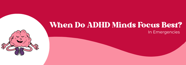 ADHD focus in emergencies