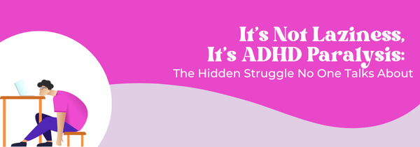 ADHD paralysis