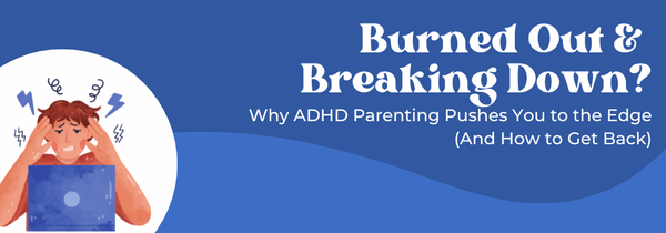 ADHD parenting burnout