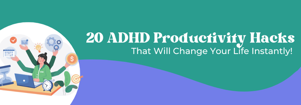 ADHD productivity hacks