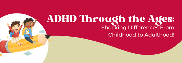ADHD childhood vs adulthood differences