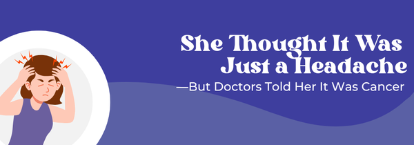 headache turned out to be cancer