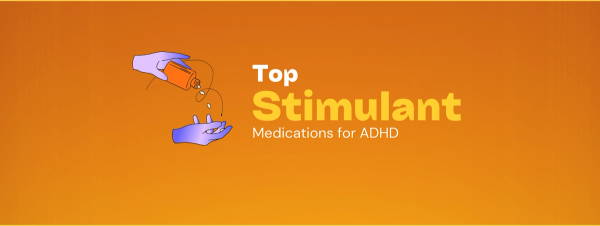 Top Stimulant Medications for ADHD