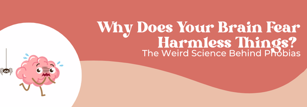 science behind phobias