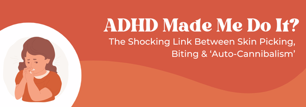 ADHD skin picking