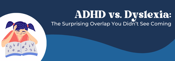 ADHD vs dyslexia