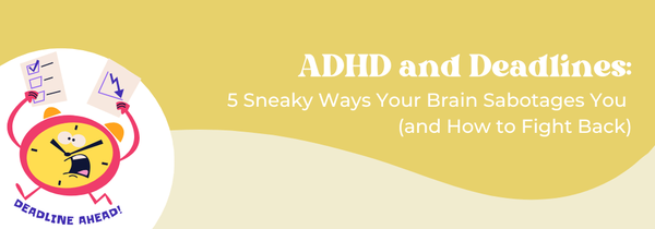 ADHD and deadlines