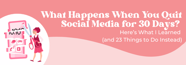 quit social media for 30 days