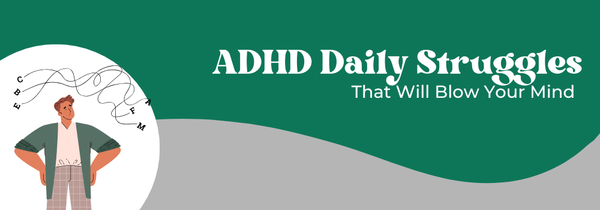 ADHD daily struggles