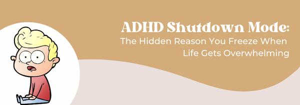 ADHD shutdown mode
