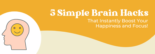 brain hacks for focus and happiness