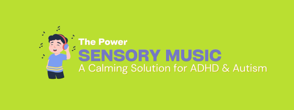 sensory music for ADHD and autism