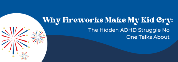 fireworks and ADHD